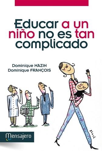 EDUCAR A UN NIÑO NO ES TAN COMPLICADO | 9788427132290 | MAZIN,DOMINIQUE/FRANÇOIS,DOMINIQUE | Llibreria Geli - Llibreria Online de Girona - Comprar llibres en català i castellà