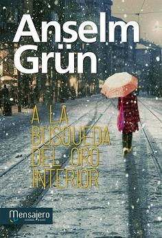 A LA BÚSQUEDA DEL ORO INTERIOR | 9788427134584 | GRÜN,ANSELM | Llibreria Geli - Llibreria Online de Girona - Comprar llibres en català i castellà