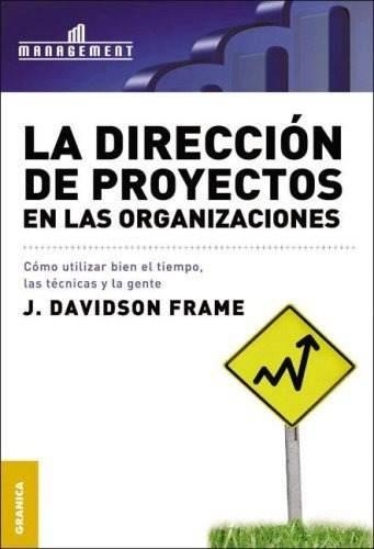 LA DIRECCIÓN DE PROYECTOS EN LAS ORGANIZACIONES | 9789506411282 | DAVIDSON FRAME,J. | Llibreria Geli - Llibreria Online de Girona - Comprar llibres en català i castellà