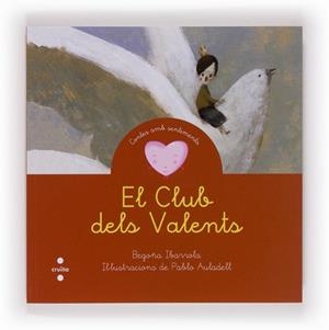 EL CLUB DELS VALENTS | 9788466131667 | IBARROLA,BEGOÑA/AULADELL,PABLO (IL) | Libreria Geli - Librería Online de Girona - Comprar libros en catalán y castellano