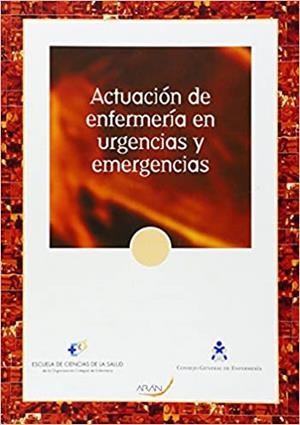 ACTUACIÓN DE ENFERMERÍA EN URGENCIAS Y EMERGENCIAS | 9788469378830 | Libreria Geli - Librería Online de Girona - Comprar libros en catalán y castellano
