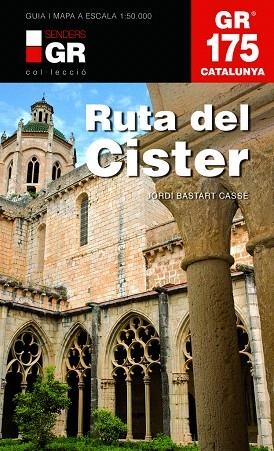 RUTA DEL CISTER(GR175 CATALUNYA) | 9788415456377 | VASTART CASSÉ,JORDI | Libreria Geli - Librería Online de Girona - Comprar libros en catalán y castellano