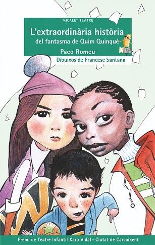 L'EXTRAORDINÀRIA HISTÒRIA DEL FANTASMA DE QUIM QUINQUÉ | 9788490260913 | ROMEU,PACO/SANTANA,FRANCESC (DIBUIXOS) | Libreria Geli - Librería Online de Girona - Comprar libros en catalán y castellano