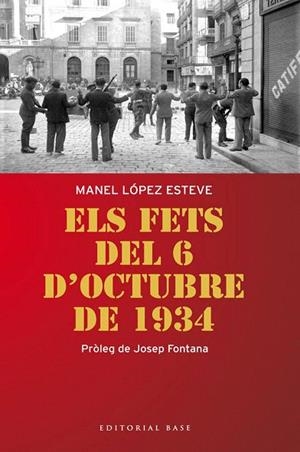 ELS FETS DEL 6 D'OCTUBRE DE 1934  | 9788415711179 | LÓPEZ ESTEVE,MANEL (1981,LLEIDA) | Llibreria Geli - Llibreria Online de Girona - Comprar llibres en català i castellà