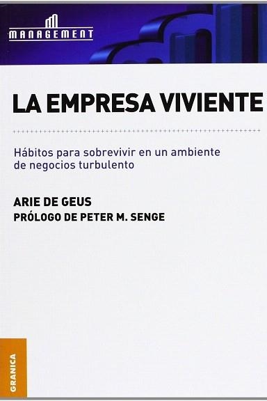 LA EMPRESA VIVIENTE.HÁBITOS PARA SOBREVIVIR EN UN AMBIENTE DE NEGOCIOS TURBULENTO | 9789506415891 | DE GEUS,ARIE/SENGE,PETER M. (PRÒLEG) | Llibreria Geli - Llibreria Online de Girona - Comprar llibres en català i castellà