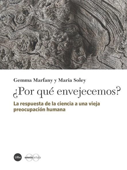 POR QUÉ ENVEJECEMOS? LA RESPUESTA DE LA CIENCIA A UNA VIEJA PREOCUPACIÓN HUMANA | 9788447536412 | MARFANY,GEMMA/SOLEY,MARIA | Libreria Geli - Librería Online de Girona - Comprar libros en catalán y castellano