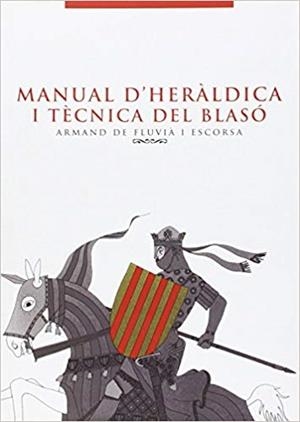 MANUAL D'HERALDICA I TECNICA DEL BLASO | 9788496786295 | FLUVIA,ARMAND DE | Libreria Geli - Librería Online de Girona - Comprar libros en catalán y castellano