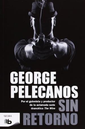 SIN RETORNO | 9788498727708 | PELECANOS,GEORGE.P | Libreria Geli - Librería Online de Girona - Comprar libros en catalán y castellano