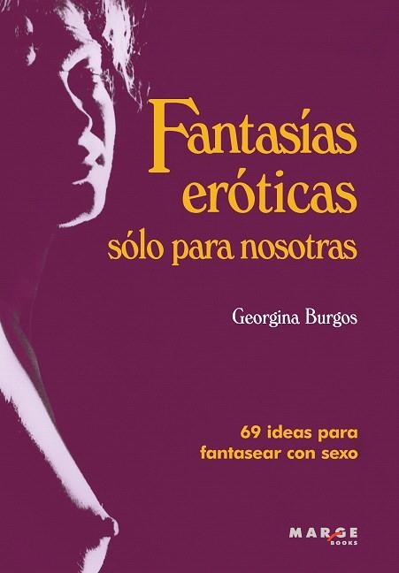 FANTASIAS EROTICAS SOLO PARA NOSOTRAS | 9788415004271 | BURGOS,GEORGINA | Libreria Geli - Librería Online de Girona - Comprar libros en catalán y castellano