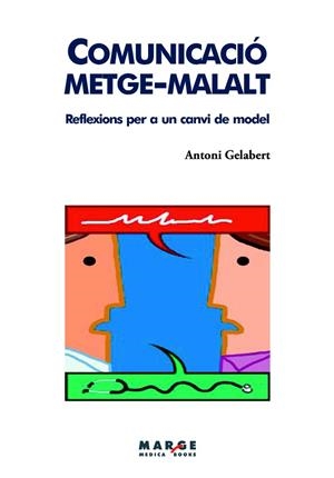COMUNICACIO METGE-MALALT.REFLEXIONS PER A UN CANVI DE MODEL | 9788415004295 | GELABERT,ANTONI | Llibreria Geli - Llibreria Online de Girona - Comprar llibres en català i castellà