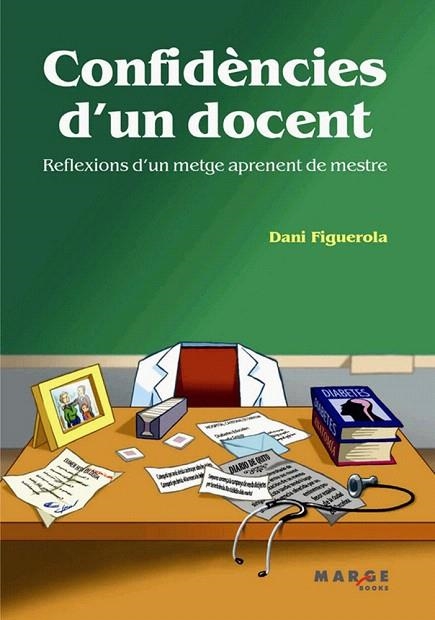 CONFIDENCIES D'UN DOCENT.REFLEXIONS D'UN METGE APRENENT DE M | 9788492442416 | FIGUEROLA,DANI | Libreria Geli - Librería Online de Girona - Comprar libros en catalán y castellano