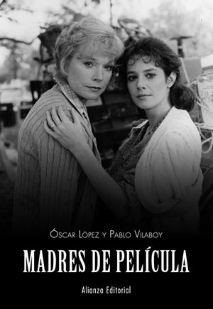 MADRES DE PELÍCULA | 9788420675190 | LÓPEZ,ÓSCAR/VILABOY,PABLO | Libreria Geli - Librería Online de Girona - Comprar libros en catalán y castellano