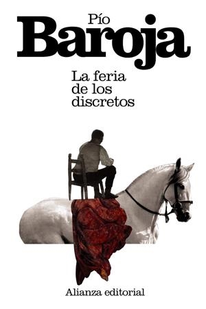 LA FERIA DE LOS DISCRETOS | 9788420674018 | BAROJA,PÍO | Llibreria Geli - Llibreria Online de Girona - Comprar llibres en català i castellà