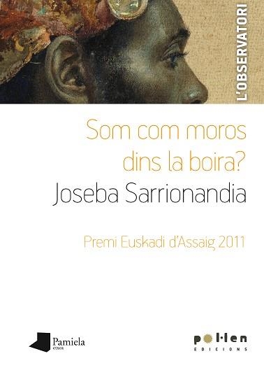 SOM COM MOROS DINS LA BOIRA? | 9788486469337 | SARRIONANDIA,JOSEBA | Libreria Geli - Librería Online de Girona - Comprar libros en catalán y castellano
