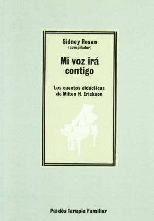 MI VOZ IRA CONTIGO.LOS CUENTOS DIDACTICOS DE MILTON H. ERICKSON | 9788449323256 | ROSEN,SIDNEY | Llibreria Geli - Llibreria Online de Girona - Comprar llibres en català i castellà