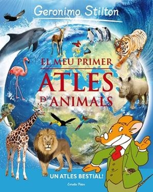 EL MEU PRIMER ATLES DELS ANIMALS GERONIMO STILTON | 9788415697930 | GERONIMO STILTON | Llibreria Geli - Llibreria Online de Girona - Comprar llibres en català i castellà