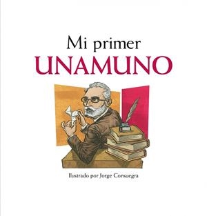 MI PRIMER UNAMUNO | 9788497859622 | VELOY,MARIANO/CONSUEGRA,JORGE | Libreria Geli - Librería Online de Girona - Comprar libros en catalán y castellano