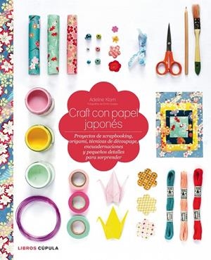 CRAFT CON PAPEL JAPONÉS | 9788448007959 | KLAM,ADELINE | Libreria Geli - Librería Online de Girona - Comprar libros en catalán y castellano