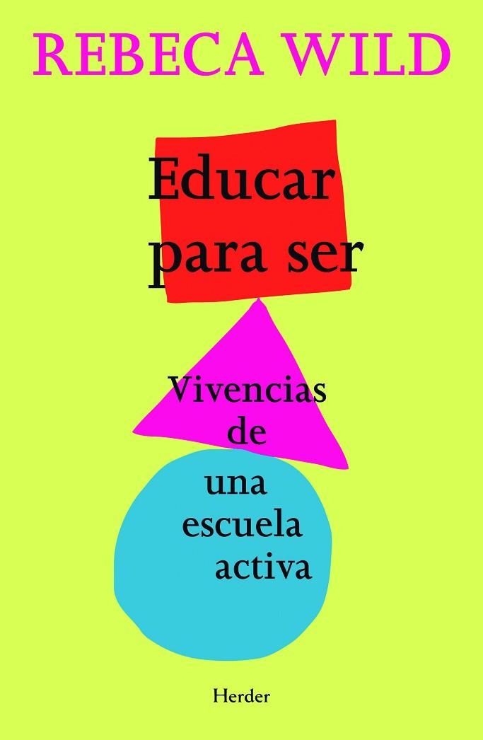 EDUCAR PARA SER.VIVENCIAS DE UNA ESCUELA ACTIVA | 9788425428463 | WILD,REBECA | Libreria Geli - Librería Online de Girona - Comprar libros en catalán y castellano