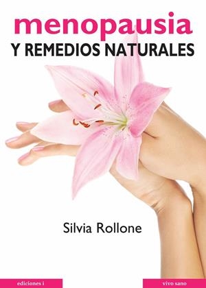 MENOPAUSIA Y REMEDIOS NATURALES | 9788496851153 | ROLLONE,SILVIA | Llibreria Geli - Llibreria Online de Girona - Comprar llibres en català i castellà