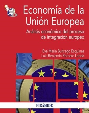 ECONOMÍA DE LA UNIÓN EUROPEA.ANÁLISIS ECONÓMICO DEL PROCESO DE INTEGRACIÓN EUROPEO | 9788436828283 | BUITRAGO ESQUINAS, EVA MARÍA/ROMERO LANDA, LUIS BENJAMÍN | Llibreria Geli - Llibreria Online de Girona - Comprar llibres en català i castellà