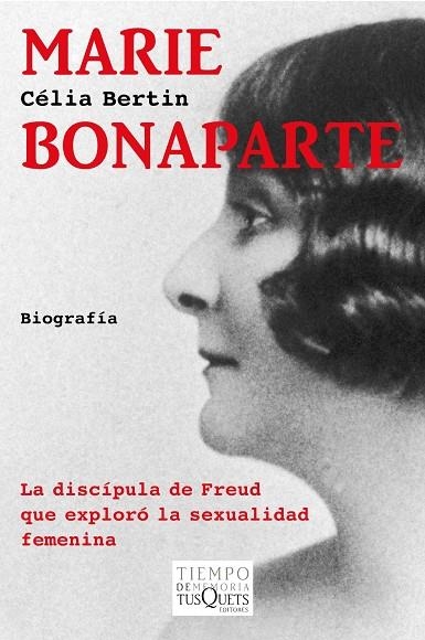 MARIE BONAPARTE.LA DISCÍPULA DE FREUD QUE EXPLORÓ L SEXUALIDAD FEMENINA | 9788483834626 | BERTIN,CELIA | Libreria Geli - Librería Online de Girona - Comprar libros en catalán y castellano