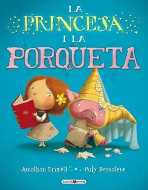 LA PRINCESA I LA PORQUETA | 9788415532316 | EMMETT,JONATHAN/BERNATENE,POLY | Libreria Geli - Librería Online de Girona - Comprar libros en catalán y castellano
