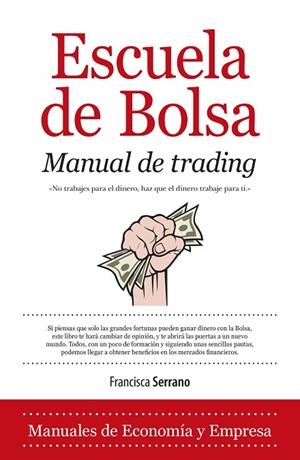 ESCUELA DE BOLSA.MANUAL DE TRADING | 9788415828105 | SERRANO,FRANCISCA | Llibreria Geli - Llibreria Online de Girona - Comprar llibres en català i castellà
