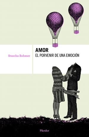 AMOR,EL PORVENIR DE UNA EMOCION | 9788425426674 | ROHMER,STASCHA | Llibreria Geli - Llibreria Online de Girona - Comprar llibres en català i castellà