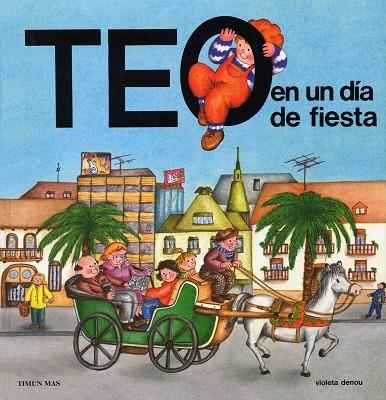 TEO EN UN DÍA DE FIESTA | 9788477220206 | Libreria Geli - Librería Online de Girona - Comprar libros en catalán y castellano