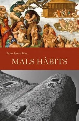 MALS HÀBITS | 9788494079412 | BLANCO RIBOT,ESTHER | Libreria Geli - Librería Online de Girona - Comprar libros en catalán y castellano