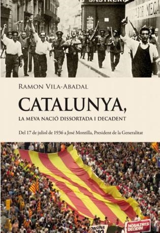 CATALUNYA,LA MEVA NACIO DISSORTADA I DECADENT | 9788493878511 | VILA-ABADAL,RAMON | Libreria Geli - Librería Online de Girona - Comprar libros en catalán y castellano