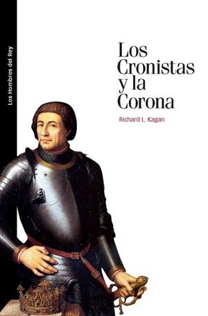 LOS CRONISTAS Y LA CORONA | 9788492820320 | KAGAN,RICHARD L. | Llibreria Geli - Llibreria Online de Girona - Comprar llibres en català i castellà