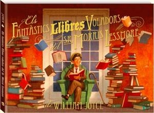 ELS FANTÀSTICS LLIBRES VOLADORS DEL SR. MORRIS LESSMORE | 9788493944599 | JOYCE,WILLIAM | Libreria Geli - Librería Online de Girona - Comprar libros en catalán y castellano