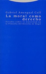 LA MORAL COMO DERECHO | 9788481644715 | GABRIEL AMENGUAL COLL | Llibreria Geli - Llibreria Online de Girona - Comprar llibres en català i castellà