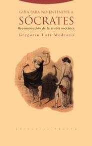 GUIA PARA NO ENTENDER A SOCRATES.RECONSTRUCCION DE LA ATOPIA | 9788481647051 | LURI MEDRANO,GREGORIO | Llibreria Geli - Llibreria Online de Girona - Comprar llibres en català i castellà