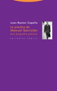 LA PRACTICA DE MANUEL SACRISTAN.UNA BIOGRAFIA POLITICA | 9788481647341 | CAPELLA,JUAN-RAMON | Libreria Geli - Librería Online de Girona - Comprar libros en catalán y castellano