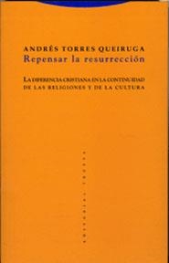 REPENSAR LA RESURRECCION.LA DIFERENCIA CRISTIANA EN... | 9788481647679 | TORRES QUEIRUGA,ANDRES | Libreria Geli - Librería Online de Girona - Comprar libros en catalán y castellano