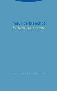 EL LIBRO POR VENIR | 9788481647709 | BLANCHOT,MAURICE | Llibreria Geli - Llibreria Online de Girona - Comprar llibres en català i castellà