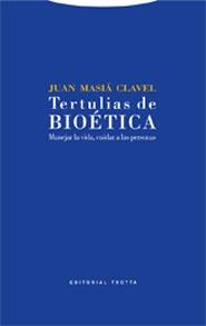 TERTULIAS DE BIOETICA | 9788481648454 | MASIA CLAVEL,JUAN | Libreria Geli - Librería Online de Girona - Comprar libros en catalán y castellano