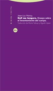NOLI ME TANGERE.ENSAYO SOBRE EL LEVANTAMIENTO DEL CUERPO | 9788481648706 | NANCY,JEAN-LUC | Llibreria Geli - Llibreria Online de Girona - Comprar llibres en català i castellà