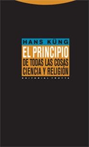 EL PRINCIPIO DE TODAS LAS COSAS.CIENCIA Y RELIGION | 9788481648911 | KUNG,HANS | Libreria Geli - Librería Online de Girona - Comprar libros en catalán y castellano