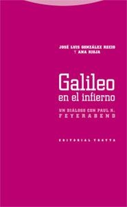 GALILEO EN EL INFIERNO.UN DIALOGO CON PAUL K.FEYERABEND | 9788481649178 | GONZALEZ RECIO,JOSE LUIS/RIOJA,ANA | Llibreria Geli - Llibreria Online de Girona - Comprar llibres en català i castellà