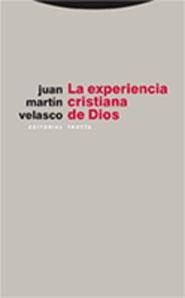 LA EXPERIENCIA CRISTIANA DE DIOS | 9788481649239 | MARTIN VELASCO,JUAN | Libreria Geli - Librería Online de Girona - Comprar libros en catalán y castellano