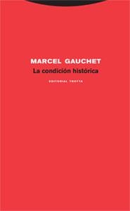 LA CONDICION HISTORICA | 9788481649017 | GAUCHET,MARCEL | Libreria Geli - Librería Online de Girona - Comprar libros en catalán y castellano