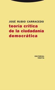 TEORIA CRITICA DE LA CIUDADANIA DEMOCRATICA | 9788481649376 | RUBIO CARRACEDO,JOSE | Libreria Geli - Librería Online de Girona - Comprar libros en catalán y castellano