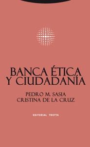 BANCA ETICA Y CIUDADANIA | 9788481649529 | SASIA,PEDRO M./DE LA CRUZ,CRISTINA | Llibreria Geli - Llibreria Online de Girona - Comprar llibres en català i castellà