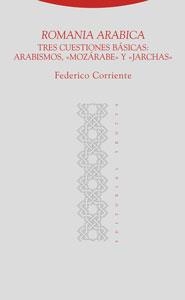 ROMANIA ARABICA.TRES CUESTIONES BASICAS:ARABISMOS,MOZARABE | 9788481649994 | CORRIENTE,FEDERICO | Libreria Geli - Librería Online de Girona - Comprar libros en catalán y castellano