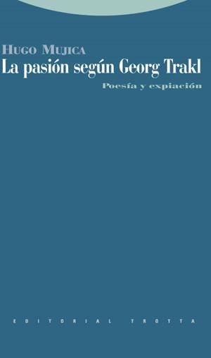 LA PASION SEGUN GEORG TRAKL | 9788498790542 | MUJICA,HUGO | Libreria Geli - Librería Online de Girona - Comprar libros en catalán y castellano