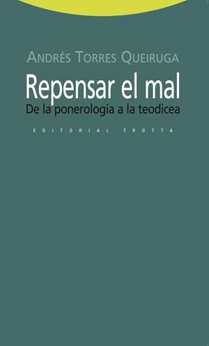 REPENSAR EL MAL.DE LA PONEROLOGIA A LA TEODICEA | 9788498791945 | TORRES QUEIRUGA,ANDRES | Libreria Geli - Librería Online de Girona - Comprar libros en catalán y castellano